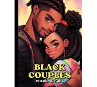 Black Couples Coloring Book: 50 Black Couple Coloring Pages Celebrating African American Love And Romance Romantic Valentine's Day Gift For Women