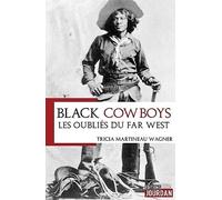 Black cowboys : les oubliés du Far West