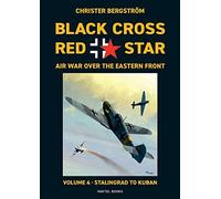 Black Cross Red Star Air War Over The Eastern Front