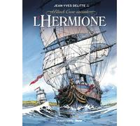 Black Crow raconte - Tome 01 L'Hermione, conspiration pour la liberté - Jean-Yves Delitte - Chasse-Maree Glenat - relié - Bande dessinée