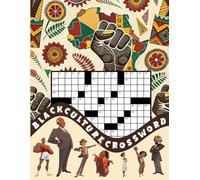 Black Culture Crossword Puzzles: 50 Complete Crossword Puzzles in 5 Comprehensive Chapters: An in-Depth Guide to African American Culture, Covering ... & Dance, and Social & Political Movements