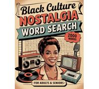 Black Culture Nostalgia Word Search: Puzzle Book Journey Through the 80s, 90s, and 2000s Relive the Golden Eras of Music, Movies, Fashion, and More