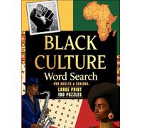 Black Culture Word Search: Black Culture Word Search Large Print for Adults and Seniors: 100 Inspirational Puzzles Celebrating Black Culture, Black ... and African American History and Icons.