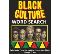 Black Culture Word Search For Adults: Large Print Fun and Informative Puzzles Celebrating Black History, Culture, and Traditions for Adults and Seniors