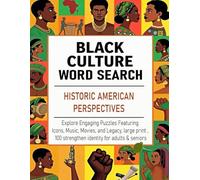 Black Culture Word Search Historic American Perspectives: Explore Engaging Puzzles Featuring Icons, Music, Movies, and Legacy, large print , 100 strengthen identity for adults & seniors.