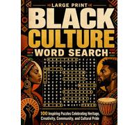 Black Culture Word Search Large Print: 100 Inspiring Puzzles Celebrating Heritage, Creativity, Community, and Cultural Pride