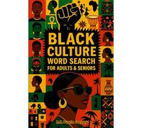 Black Culture Word Search Large Print: 100+ Pages About Black History, African American Icons, Juneteenth, Music, and Achievements