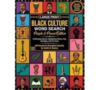 Black Culture Word Search People & Power Edition: Challenging Games Highlighting History, Pop, Nostalgia, and Fun Facts (Large Print - 100 Puzzles to Strengthen Identity for Adults & Seniors)