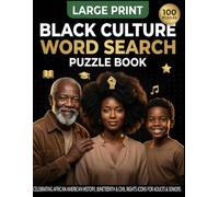 Black Culture Word Search Puzzle Book: 100 Large Print: Relaxing Puzzles Celebrating African American History, Juneteenth & Civil Rights Icons for Adults & Seniors