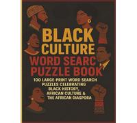 black culture word search puzzle book: 100 Large-Print Word Search Puzzles Celebrating Black History, African Culture & the African Diaspora
