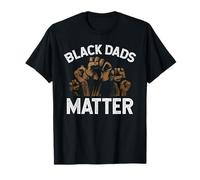 Black Dads Matter Père Africain américain Black Family Pride T-Shirt