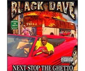 Black Dave - Next Stop The Ghetto