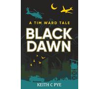 Black Dawn: A Tim Ward Tale - Book 1
