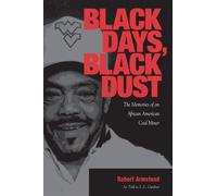 Black Days, Black Dust The Memories Of An African American Coal Miner - Robert Armstead - University of Tennessee Press - ebook (ePub) - Livre