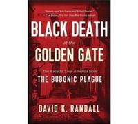 Black Death at the Golden Gate by David K. Randall Paperback Book David K. Randall (Auteur)
