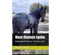 Black Diamond Equine: Building Value the Right Way - One Horse at a Time