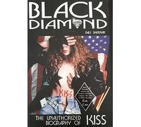 Black Diamond: The Unauthorized Biography of Kiss