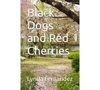 Black Dogs and Red Cherries