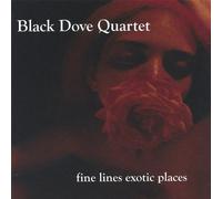 Black Dove Quartet - Fine Lines Exotic Places [Import]