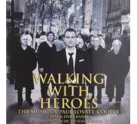 Black Dyke Band - Walking with Heroes-The Music of Paul Lovatt-Cooper [Import]