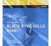 Black Dyke Mills Band – 150 Years of The John Fos – Import – NAXOS