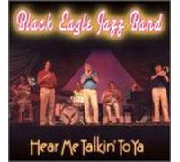 Black Eagle Jazz Band - Hear Me Talkin to Ya
