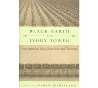 Black Earth And Ivory Tower Zachary Michael Jack (Auteur)