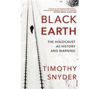Black Earth by Timothy Snyder Timothy Snyder, (Auteur)