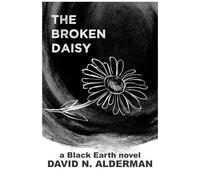 Black Earth: The Broken Daisy (The Black Earth Series)