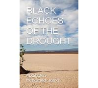 BLACK ECHOES OF THE DROUGHT