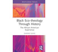 Black Eco-theology Through History: The African American Experience