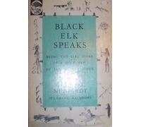 Black Elk Speaks: Being the Life Story of a Holy Man of the Oglala Sioux