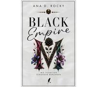 Black Empire - Wo Schatten einander berühren Dark Family Saga mit Reverse Harem, Why Choose, Age Gap - Ana D. Rocky - Sternfeder Verlag - ebook (ePub) - Livre