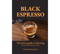 Black Espresso: The bitter guide to brewing