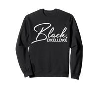 Black Excellence, Inspiration, Positive Message Empowering Sweatshirt