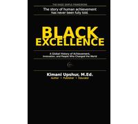Black Excellence Made Simple: A Global History of Achievement, Innovation, and the People Who Changed the World