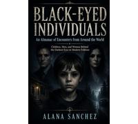 BLACK-EYED INDIVIDUALS: An Almanac of Encounters from Around the World