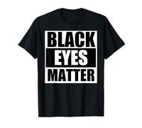Black Eyes Matter Funny Fighting T-Shirt