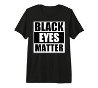 Black Eyes Matter Funny Fighting T-Shirt Haut de Gamme