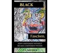 Black Fascism: How the movement without became the movement within