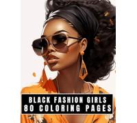 Black Fashion Queens: A Stylish Coloring Book Featuring 80 Trendy & Confident Black Girls