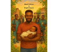 Black Fathers & Bright Futures