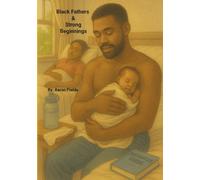 Black Fathers & Strong Beginnings