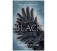 Black Feathers - Tome 1 - La Prophétie Du Chaos