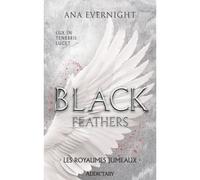 Black feathers - tome 3 les royaumes jumeaux - Ana Evernight - Addictasy - broché - Roman