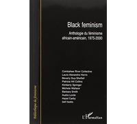 Black feminism: Anthologie du féminisme africain-américain, 1975-2000