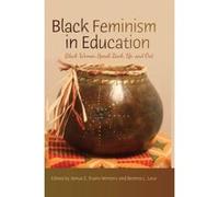 Black Feminism in Education - [Version Originale] Venus E Evans - Winters, Bettina L Love (Auteur)
