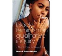 Black Feminism In Qualitative Inquiry