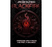 Black Fire: Paradise has a price. The past, a way back.