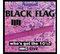 BLACK FLAG - WHO'S GOT THE 10 1/2 - LIVE - CD - E4z